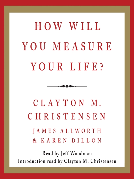 Title details for How Will You Measure Your Life? by Clayton M. Christensen - Wait list